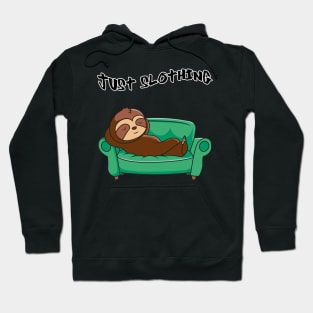 Just slothing Hoodie